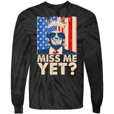 Pro Trump Miss Me Yet! Tie-Dye Long Sleeve Shirt