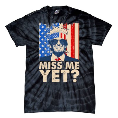 Pro Trump Miss Me Yet! Tie-Dye T-Shirt