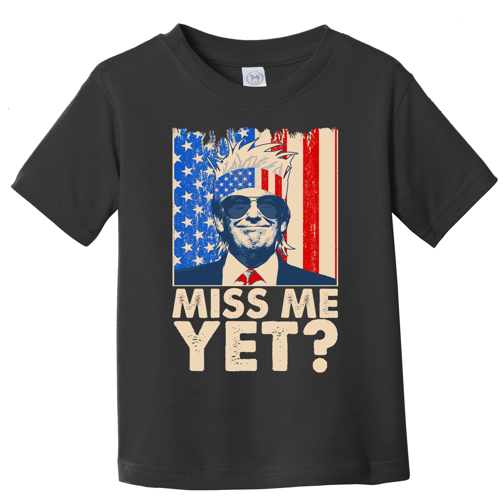 Pro Trump Miss Me Yet! Toddler T-Shirt