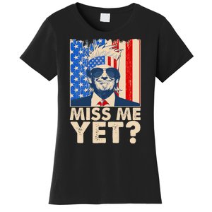 Pro Trump Miss Me Yet! Women's T-Shirt