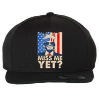 Pro Trump Miss Me Yet! Wool Snapback Cap