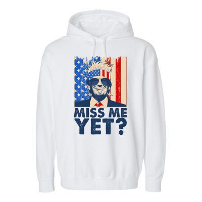 Pro Trump Miss Me Yet! Garment-Dyed Fleece Hoodie