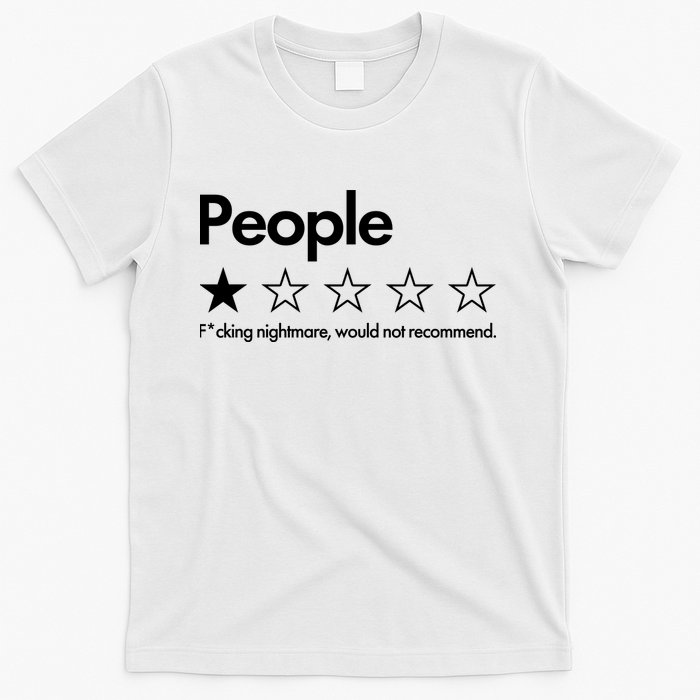 People Rated One Star Fcking Nightmare Would Not Recommend T-Shirt