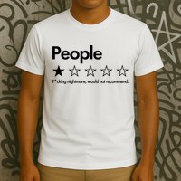 People Rated One Star Fcking Nightmare Would Not Recommend T-Shirt