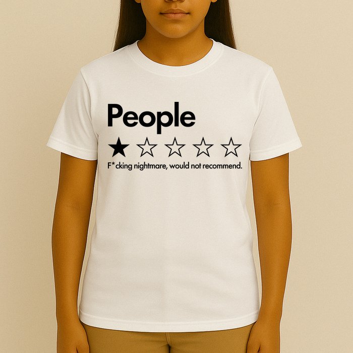 People Rated One Star Fcking Nightmare Would Not Recommend T-Shirt