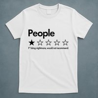 People Rated One Star Fcking Nightmare Would Not Recommend T-Shirt