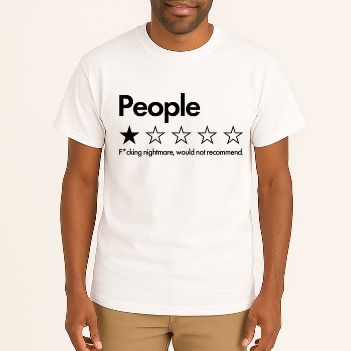 People Rated One Star Fcking Nightmare Would Not Recommend Tall T-Shirt