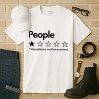 People Rated One Star Fcking Nightmare Would Not Recommend Tall T-Shirt
