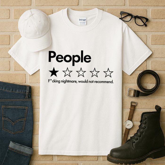 People Rated One Star Fcking Nightmare Would Not Recommend Tall T-Shirt