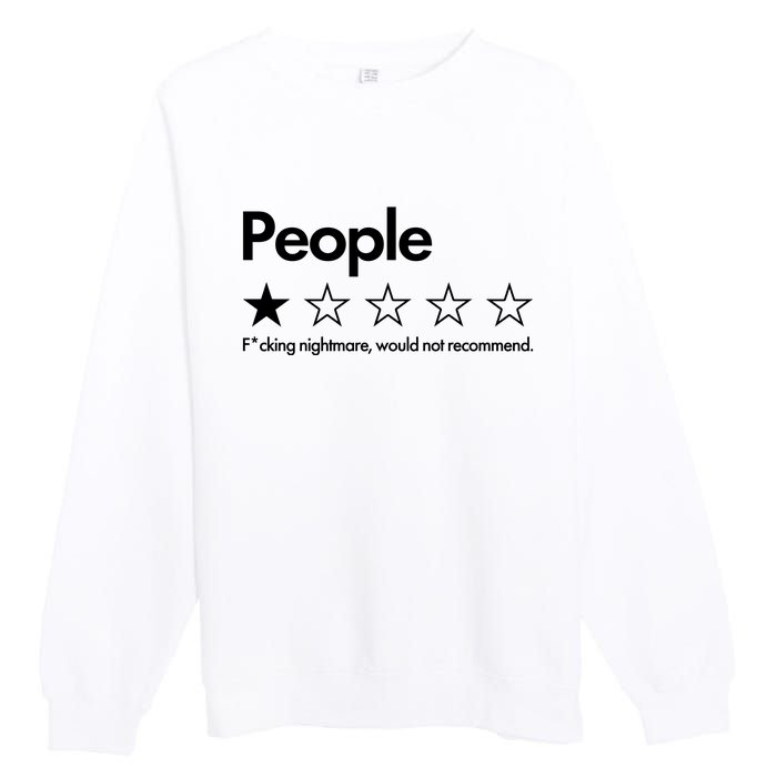 People Rated One Star Fcking Nightmare Would Not Recommend Premium Crewneck Sweatshirt