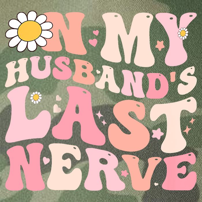 Pinky Retro On My Husbands Last Nerve Groovy Legacy Tie Dye Trucker Hat