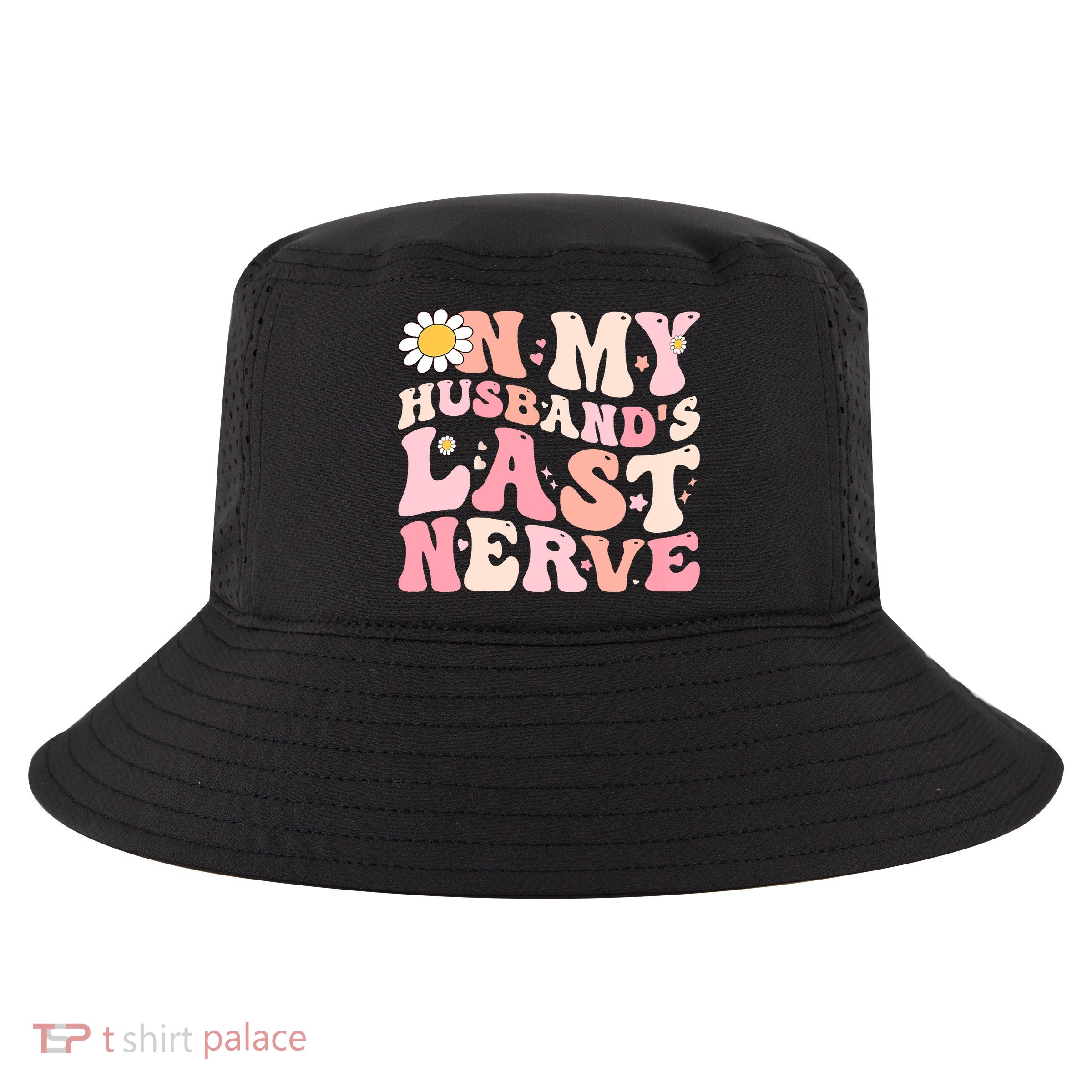 Pinky Retro On My Husbands Last Nerve Groovy Cool Comfort Performance Bucket Hat