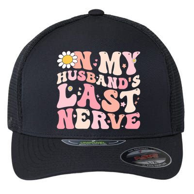 Pinky Retro On My Husbands Last Nerve Groovy Flexfit Unipanel Trucker Cap