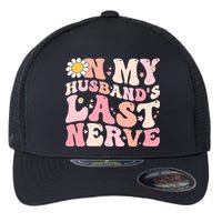 Pinky Retro On My Husbands Last Nerve Groovy Flexfit Unipanel Trucker Cap