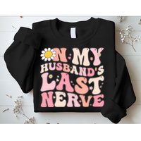 Pinky Retro On My Husbands Last Nerve Groovy Sweatshirt