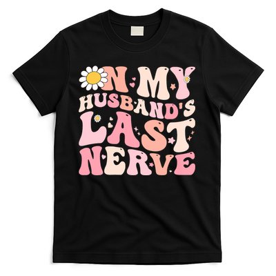 Pinky Retro On My Husbands Last Nerve Groovy T-Shirt