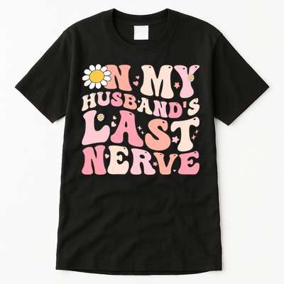 Pinky Retro On My Husbands Last Nerve Groovy Tall T-Shirt