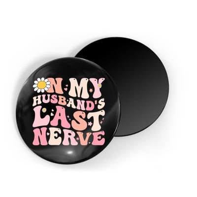 Pinky Retro On My Husbands Last Nerve Groovy Magnet
