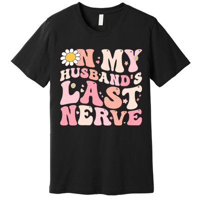 Pinky Retro On My Husbands Last Nerve Groovy Premium T-Shirt