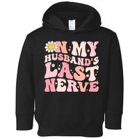 Pinky Retro On My Husbands Last Nerve Groovy Toddler Hoodie