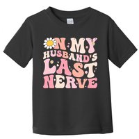 Pinky Retro On My Husbands Last Nerve Groovy Toddler T-Shirt