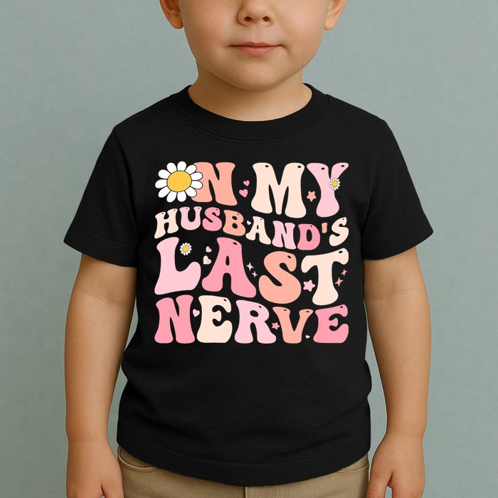 Pinky Retro On My Husbands Last Nerve Groovy Toddler T-Shirt