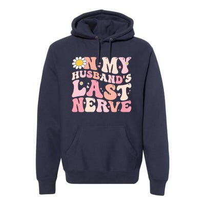 Pinky Retro On My Husbands Last Nerve Groovy Premium Hoodie