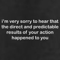 Predictable Results Of Your Actions Funny Jokes Sarcastic Garment-Dyed Heavyweight T-Shirt