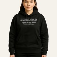 Predictable Results Of Your Actions Funny Jokes Sarcastic Hoodie