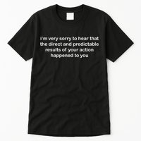 Predictable Results Of Your Actions Funny Jokes Sarcastic Tall T-Shirt