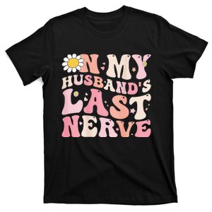 Pinky Retro On My Husband's Last Nerve Groovy (On back) T-Shirt