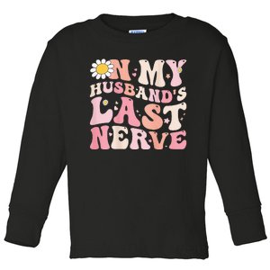 Pinky Retro On My Husband's Last Nerve Groovy (On back) Toddler Long Sleeve Shirt