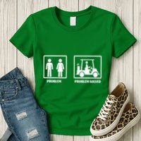 Problem Solved Golf Wife Funny Womens T-Shirt