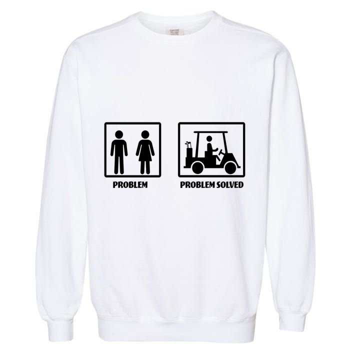 Problem Solved Golf Wife Funny Garment-Dyed Sweatshirt