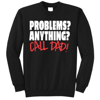 Problems Anything Call Dad Sweatshirt