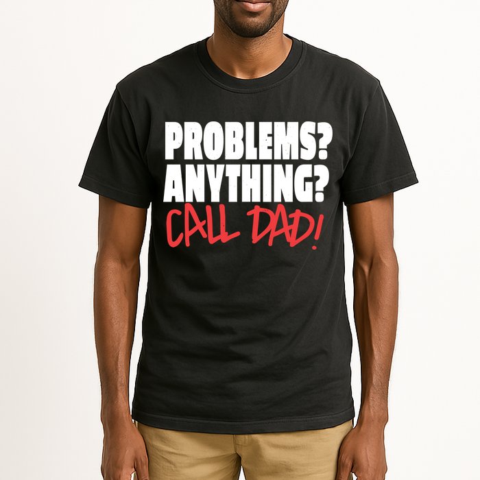Problems Anything Call Dad Tall T-Shirt