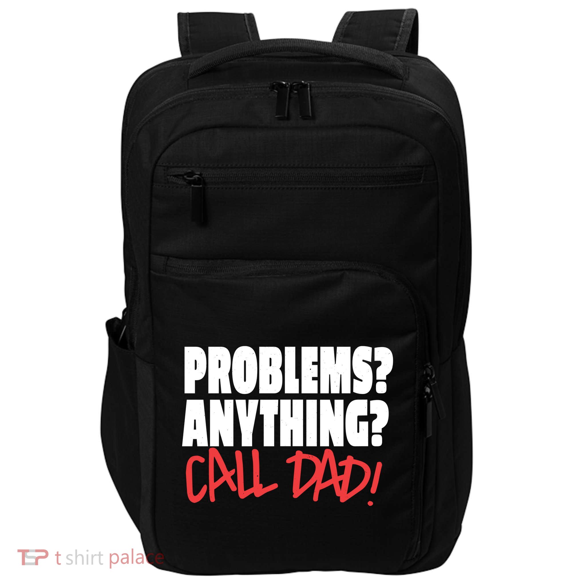 Problems Anything Call Dad Impact Tech Backpack