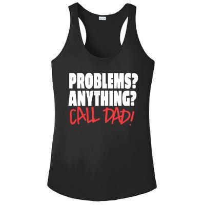 Problems Anything Call Dad Ladies PosiCharge Competitor Racerback Tank