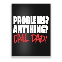 Problems Anything Call Dad Poster