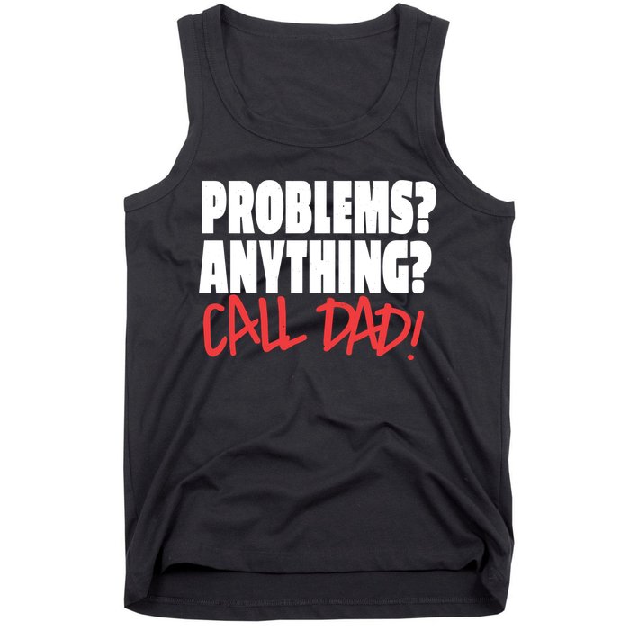 Problems Anything Call Dad Tank Top
