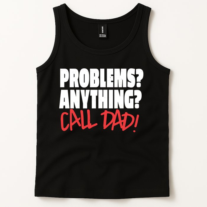 Problems Anything Call Dad Tank Top