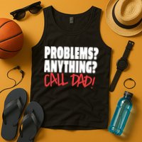 Problems Anything Call Dad Tank Top