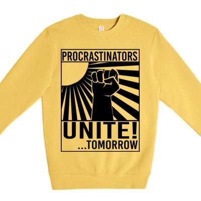 Procrastinators Unite Tomorrow Premium Crewneck Sweatshirt