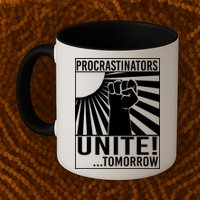 Procrastinators Unite Tomorrow Mug