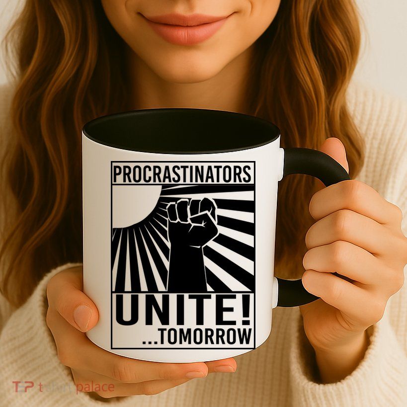 Procrastinators Unite Tomorrow Mug