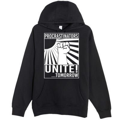 Procrastinators Unite Tomorrow Premium Pullover Hoodie