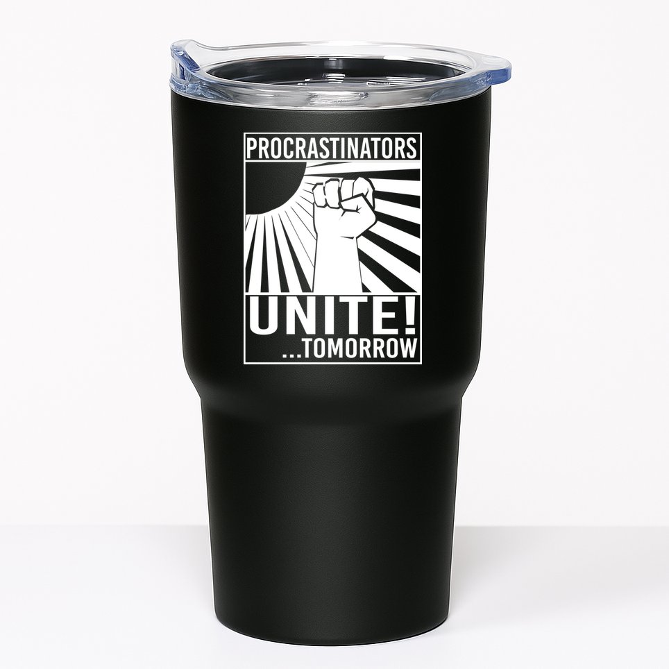 Procrastinators Unite Tomorrow Tumbler