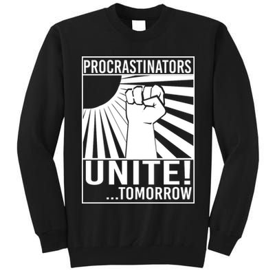 Procrastinators Unite Tomorrow Tall Sweatshirt
