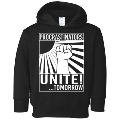 Procrastinators Unite Tomorrow Toddler Hoodie