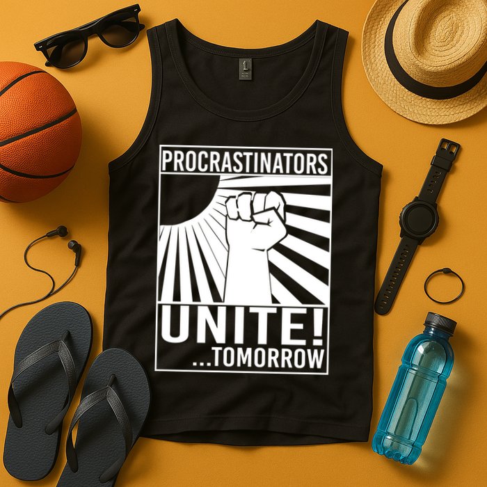 Procrastinators Unite Tomorrow Tank Top